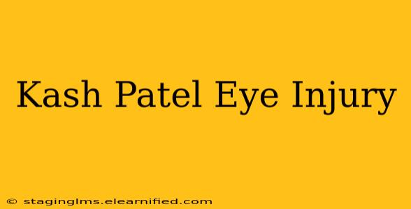 Kash Patel Eye Injury